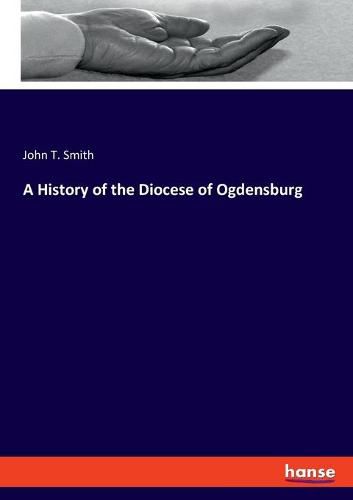 Cover image for A History of the Diocese of Ogdensburg