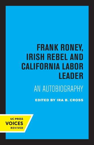 Cover image for Frank Roney, Irish Rebel and California Labor Leader: An Autobiography