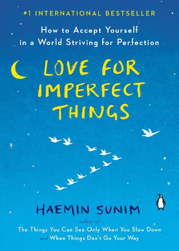 Cover image for Love for Imperfect Things: How to Accept Yourself in a World Striving for Perfection