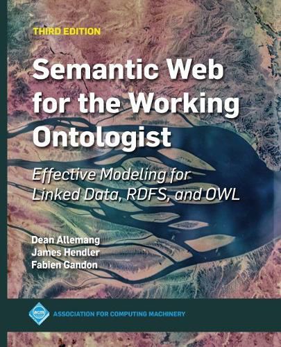 Cover image for Semantic Web for the Working Ontologist: Effective Modeling for Linked Data, RDFS, and OWL