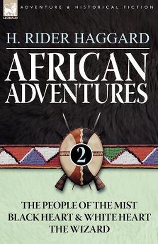 Cover image for African Adventures: 2-The People of the Mist, Black Heart and White Heart & the Wizard