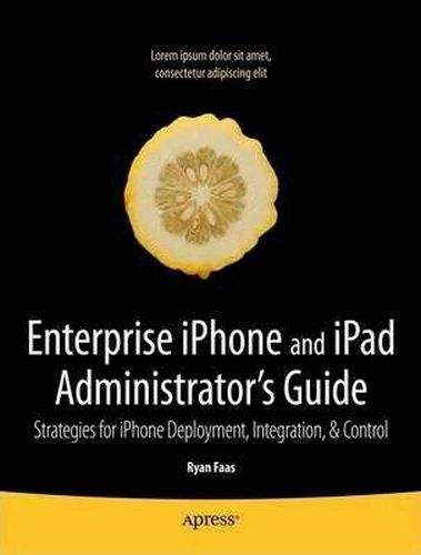 Enterprise iPhone and iPad Administrator's Guide