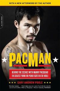 Cover image for PacMan: Behind the Scenes with Manny Pacquiao--the Greatest Pound-for-Pound Fighter in the World