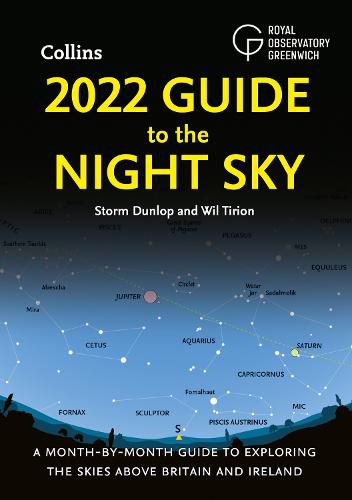 2022 Guide to the Night Sky: A Month-by-Month Guide to Exploring the Skies Above Britain and Ireland