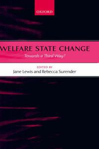 Cover image for Welfare State Change: Towards a Third Way?