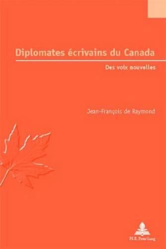 Cover image for Diplomates Ecrivains Du Canada: Des Voix Nouvelles