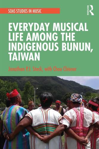 Cover image for Everyday Musical Life among the Indigenous Bunun, Taiwan