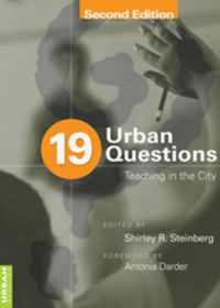 Cover image for 19 Urban Questions: Teaching in the City; Foreword by Antonia Darder