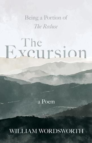 Cover image for The Excursion - Being a Portion of 'The Recluse', a Poem