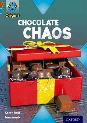 Cover image for Project X Origins: Brown Book Band, Oxford Level 9: Chocolate: Chocolate Chaos