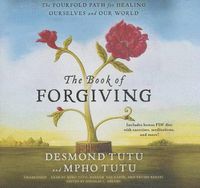 Cover image for The Book of Forgiving: The Fourfold Path for Healing Ourselves and Our World