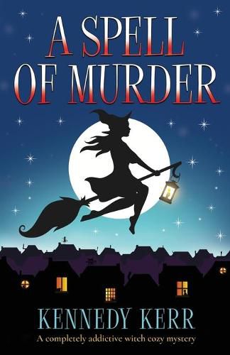 Cover image for A Spell of Murder: A completely addictive witch cozy mystery