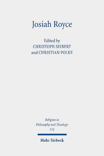 Cover image for Josiah Royce: Pragmatist, Ethicist, Philosopher of Religion