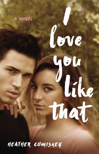 Cover image for I Love You Like That: A Novel