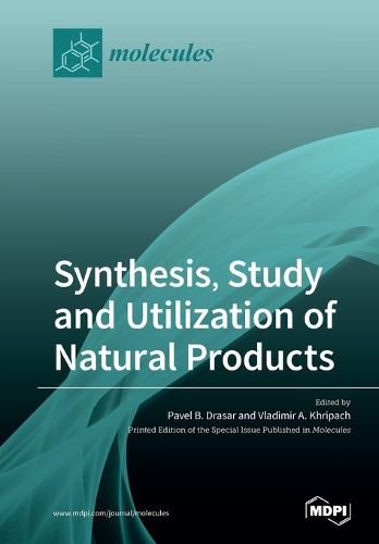 Cover image for Synthesis, Study and Utilization of Natural Products