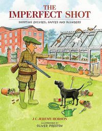 Cover image for The Imperfect Shot: Shooting Excuses, Gaffes and Blunders