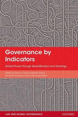 Governance by Indicators: Global Power through Quantification and Rankings
