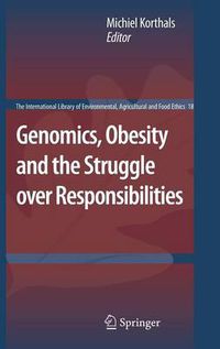 Cover image for Genomics, Obesity and the Struggle over Responsibilities