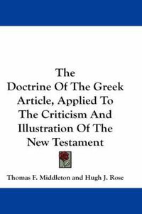 Cover image for The Doctrine of the Greek Article, Applied to the Criticism and Illustration of the New Testament