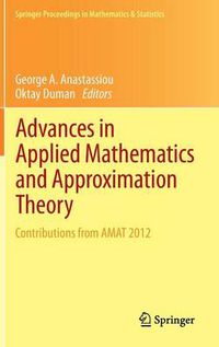 Cover image for Advances in Applied Mathematics and Approximation Theory: Contributions from AMAT 2012