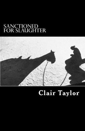 Cover image for Sanctioned For Slaughter: Diary of a killpen horse