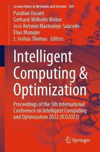 Cover image for Intelligent Computing & Optimization: Proceedings of the 5th International Conference on Intelligent Computing and Optimization 2022 (ICO2022)
