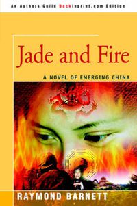 Cover image for Jade and Fire: A Novel of Emerging China
