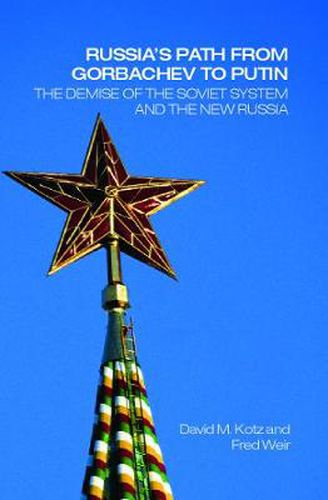 Cover image for Russia's Path from Gorbachev to Putin: The Demise of the Soviet System and the New Russia