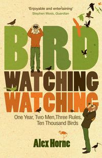 Cover image for Birdwatchingwatching: One Year, Two Men, Three Rules, Ten Thousand Birds