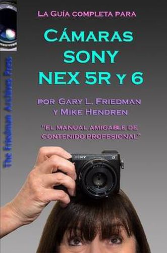 Cover image for La Guia Completa para las camaras Sony NEX-5R y NEX-6 (edicion en B&N)