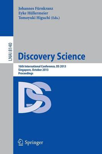 Cover image for Discovery Science: 16th International Conference, DS 2013, Singapore, October 6-9, 2013, Proceedings