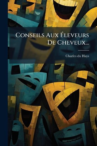 Cover image for Conseils Aux Eleveurs de Cheveux...