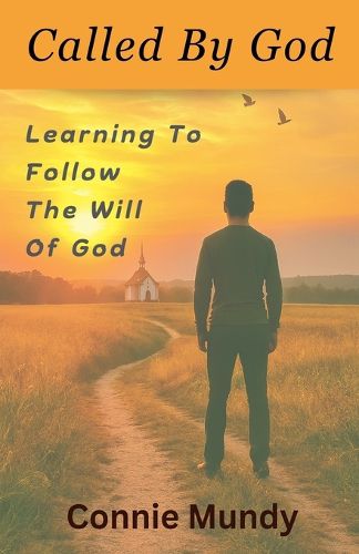 Cover image for Called By God, Learning To Follow The Will Of God