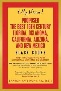 Cover image for Proposed -The Best 16Th Century Florida, Oklahoma, California, Arizona, and New Mexico: Black Cooks