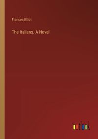 Cover image for The Italians. A Novel