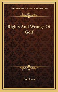 Cover image for Rights and Wrongs of Golf