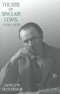 Cover image for The Rise of Sinclair Lewis, 1920-1930