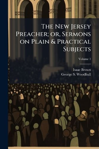 Cover image for The New Jersey Preacher; Or, Sermons on Plain & Practical Subjects