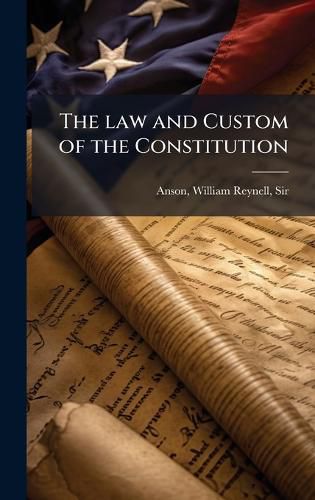 Cover image for The law and Custom of the Constitution