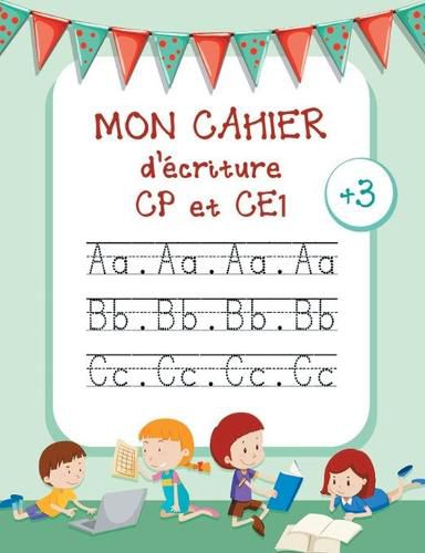 Cover image for Mon Cahier de ecriture: Apprendre lettre majuscule - Livre Pour apprendre a ecrire et apprendre l alphabet (CP et CE1)