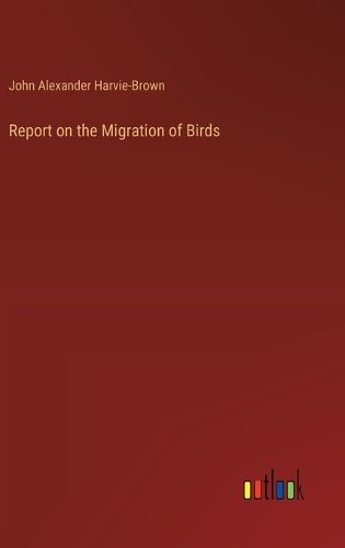 Cover image for Report on the Migration of Birds