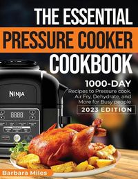 Cover image for The Essential Pressure Cooker Cookbook