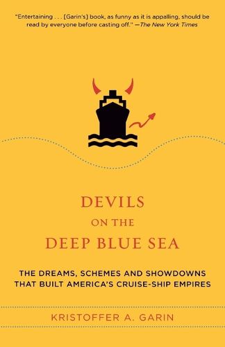 Cover image for Devils on the Deep Blue Sea: The Dreams, Schemes, and Showdowns That Built America's Cruise-ship Empires