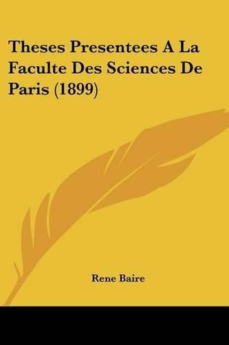 Cover image for Theses Presentees a la Faculte Des Sciences de Paris (1899)