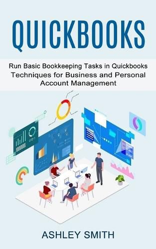 Cover image for Quickbooks: Run Basic Bookkeeping Tasks in Quickbooks (Techniques for Business and Personal Account Management)