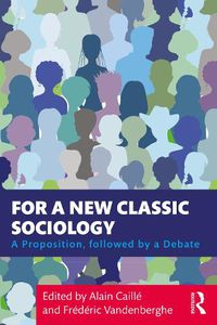 Cover image for For a New Classic Sociology: A Proposition, followed by a Debate