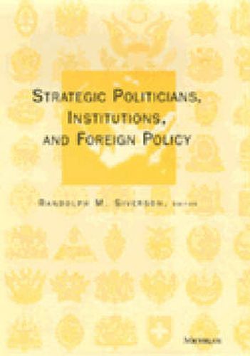 Cover image for Strategic Politicians, Institutions and Foreign Policy