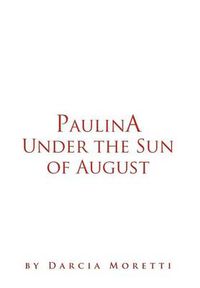 Cover image for Paulina Under the Sun of August