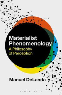 Cover image for Materialist Phenomenology: A Philosophy of Perception