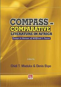 Cover image for Compass - Comparative Literature in Africa. Essays in Honour of Willfried F. Feuser